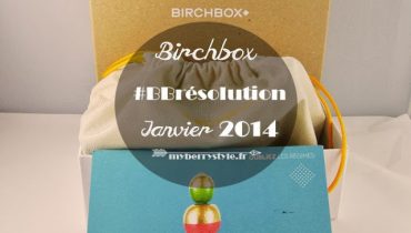 Birchbox janvier 2014, ça manque de #BBrésolutions !