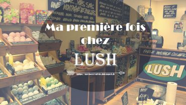 Ma première fois chez Lush et premiers achats