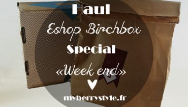 {haul} eshop Birchbox spécial départ en week end ♥ #2