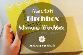 Le plein de vitamines avec la Birchbox de mars 2014 !