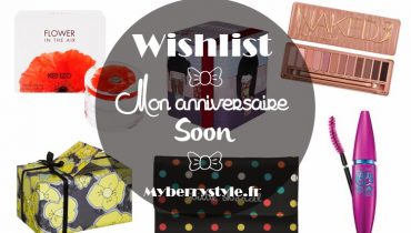 Wishlist : c’est bientôt mon anniversaire ! ♥