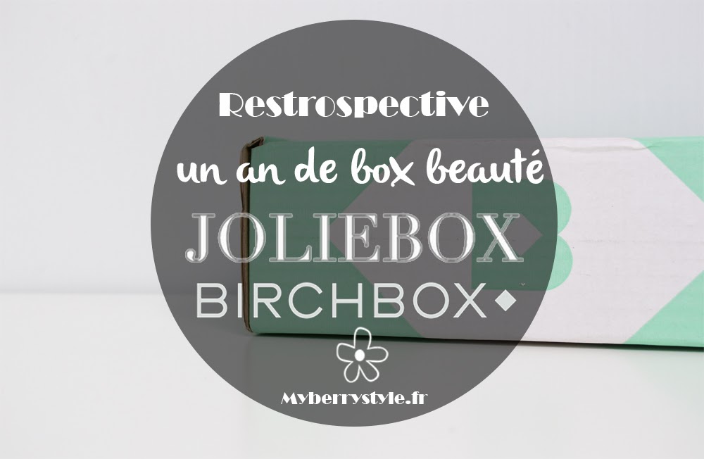 Rétrospective un an de box beauté chez Joliebox / Birchbox, le bilan
