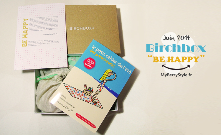 Au mois de juin, Be happy avec Birchbox !