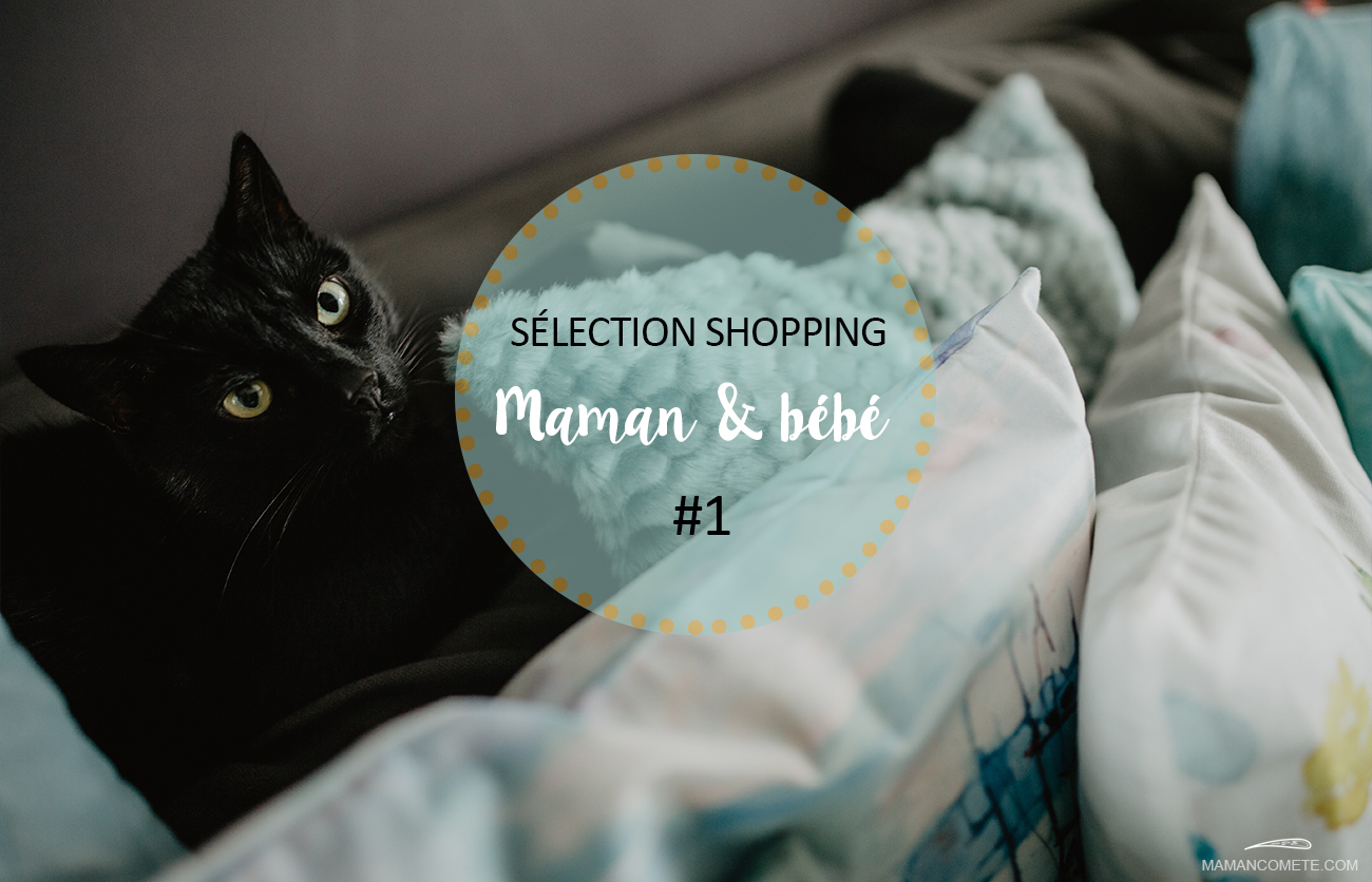 Sélection shopping maman et bébé #1